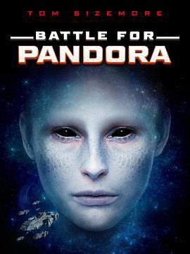 2022动作  科幻 《潘多拉之战 Battle for Pandora》迅雷磁力下载